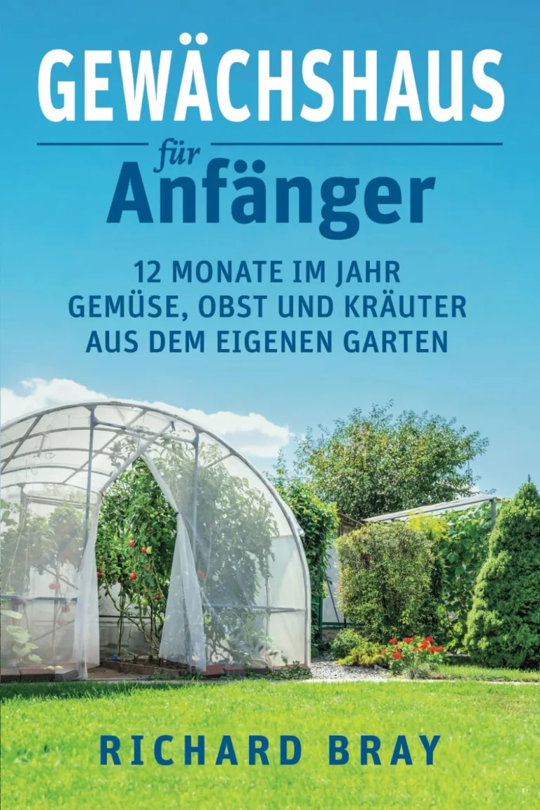 Gewächshaus für Anfänger: 12 Monate im Jahr Gemüse, Obst und Kräuter aus dem eigenen Garten – Von Anzucht bis Ernte (inkl. Pflanzenkalender) – Bild 2